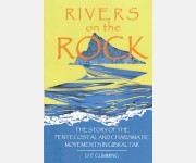 Rivers on the Rock: The story of the Pentecostal and Charismatic Movements in Gibraltar (D.P Cumming)